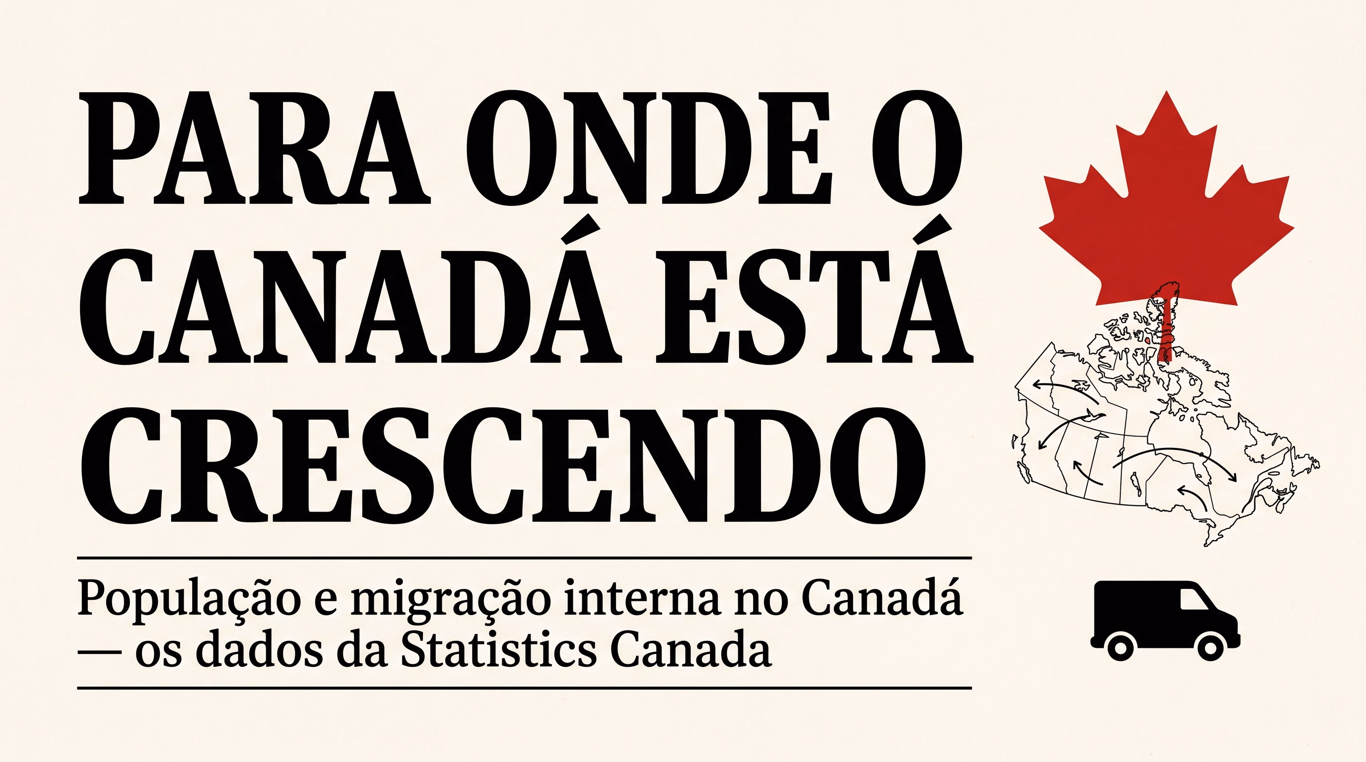 Broadsheet com a manchete Para Onde o Canadá Está Crescendo e um mapa estilizado com setas