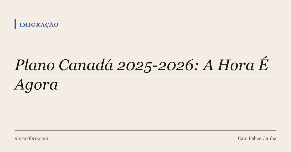 Capa editorial: oportunidade de imigração para o Canadá no biênio 2025-2026
